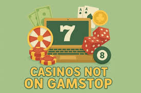 Explore the World of Casinos Not Listed on Gamstop